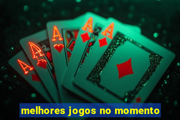 melhores jogos no momento